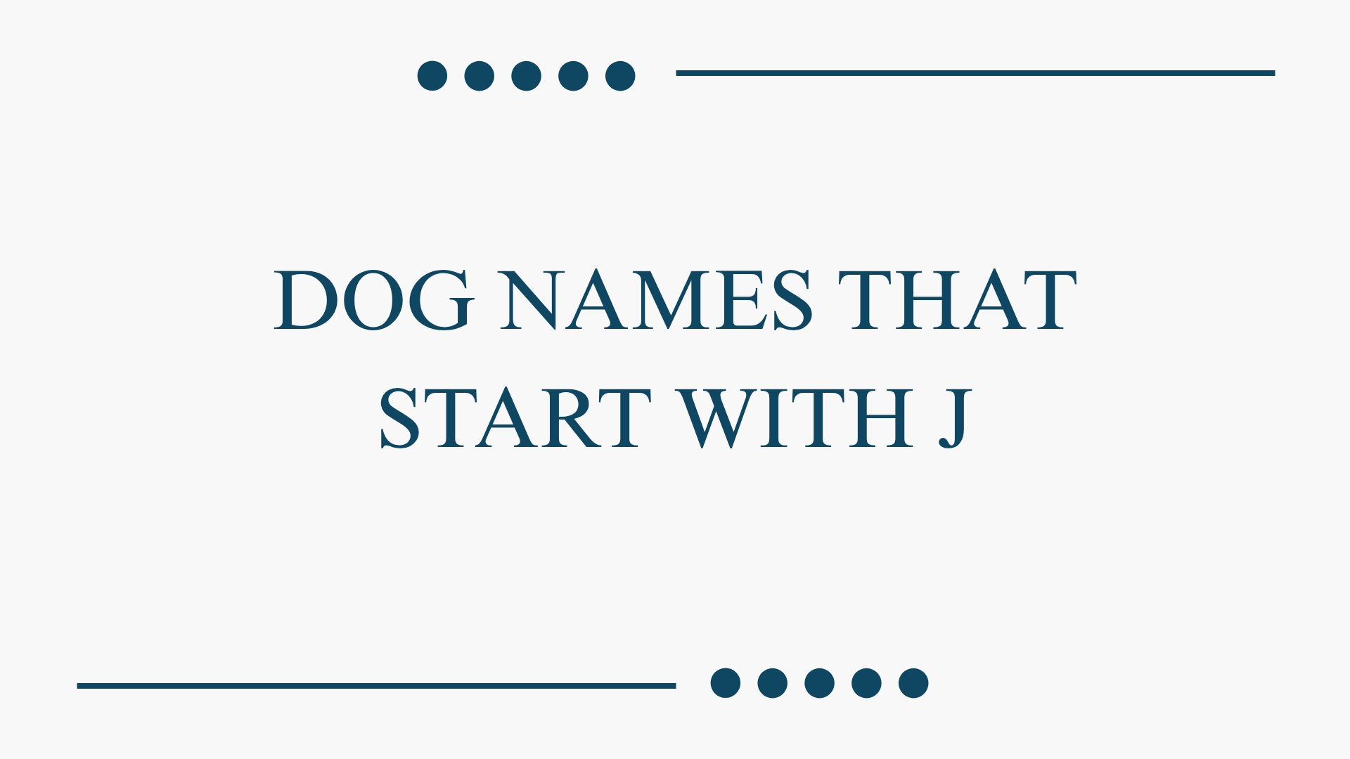 100 Unique Dog Names That Start With J