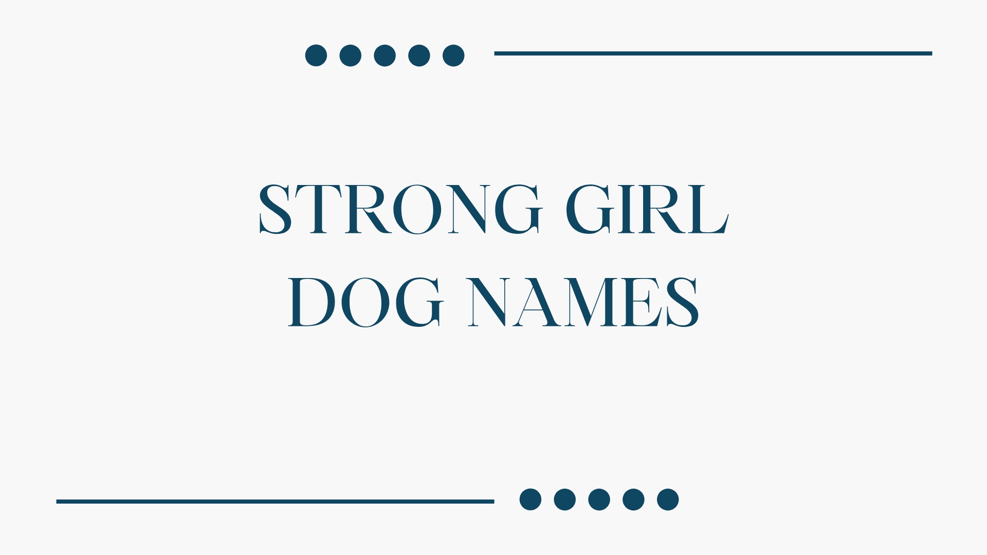 100 Strong Girl Dog Names